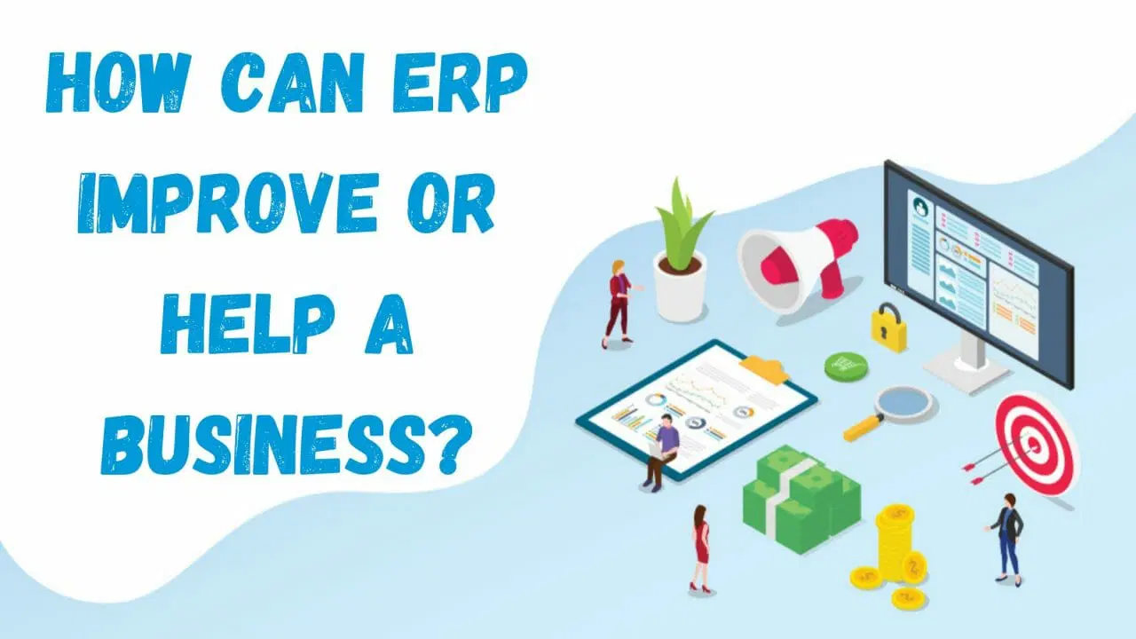 How Can ERP Improve or Help a Business