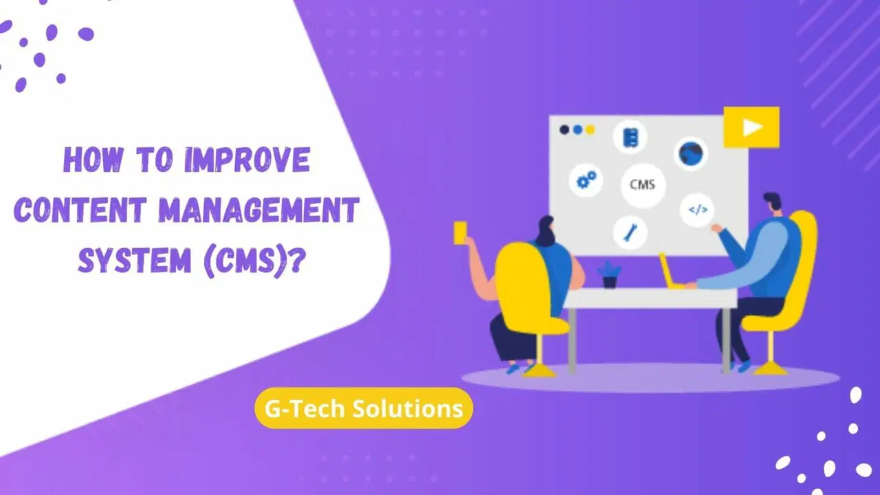 How to improve Content Management System CMS